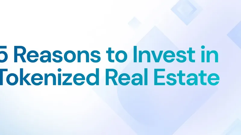 5 raisons d'investir dans l'immobilier tokenise