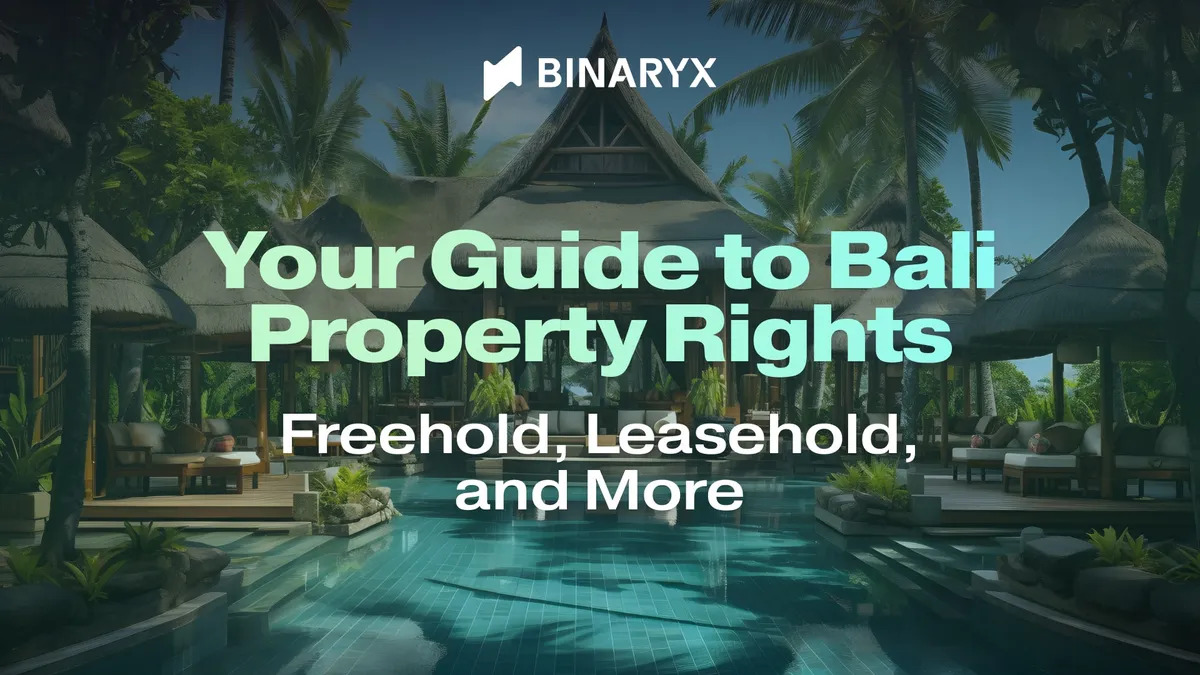 Your Guide to Bali Property Rights: Freehold, Leasehold, and More