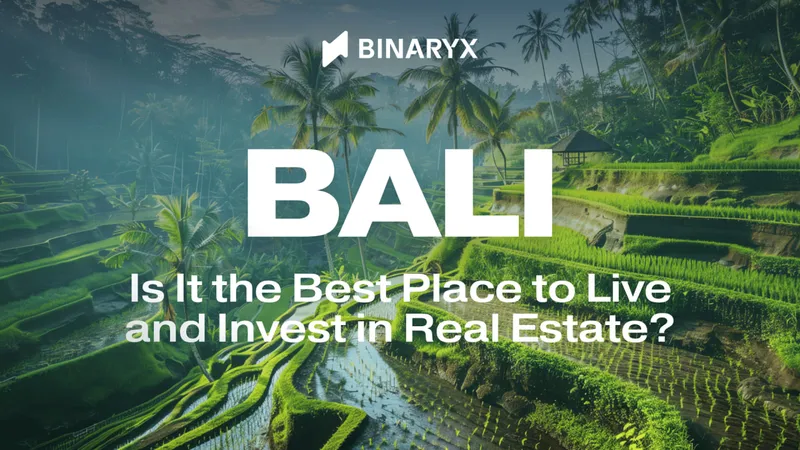 Bali: Is It the Best Place to Live and Invest in Real Estate?