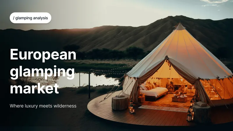 Glamping Investment in Europe 2026: What the Data Says and How to Get In