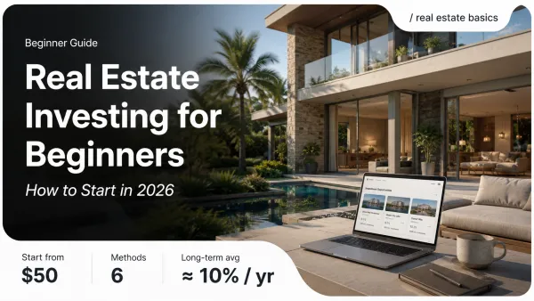 Real Estate Investing for Beginners: How to Start in 2026 (From $50)