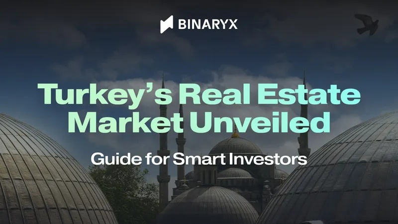 Turkey’s Real Estate Market Unveiled: Guide for Smart Investors